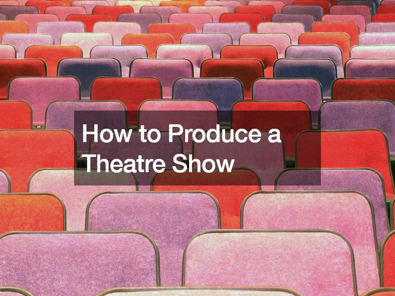 How to Produce a Theatre Show