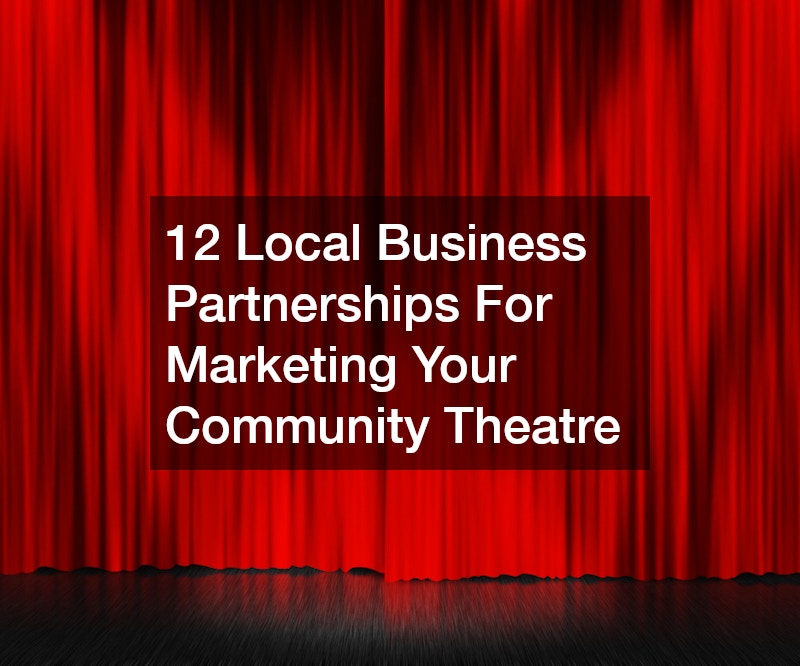 12 Local Business Partnerships For Marketing Your Community Theatre